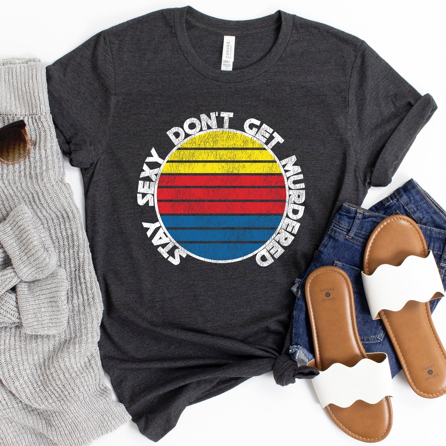 Stay Sexy Don't Get Murdered T-Shirt - Crooked & Straight