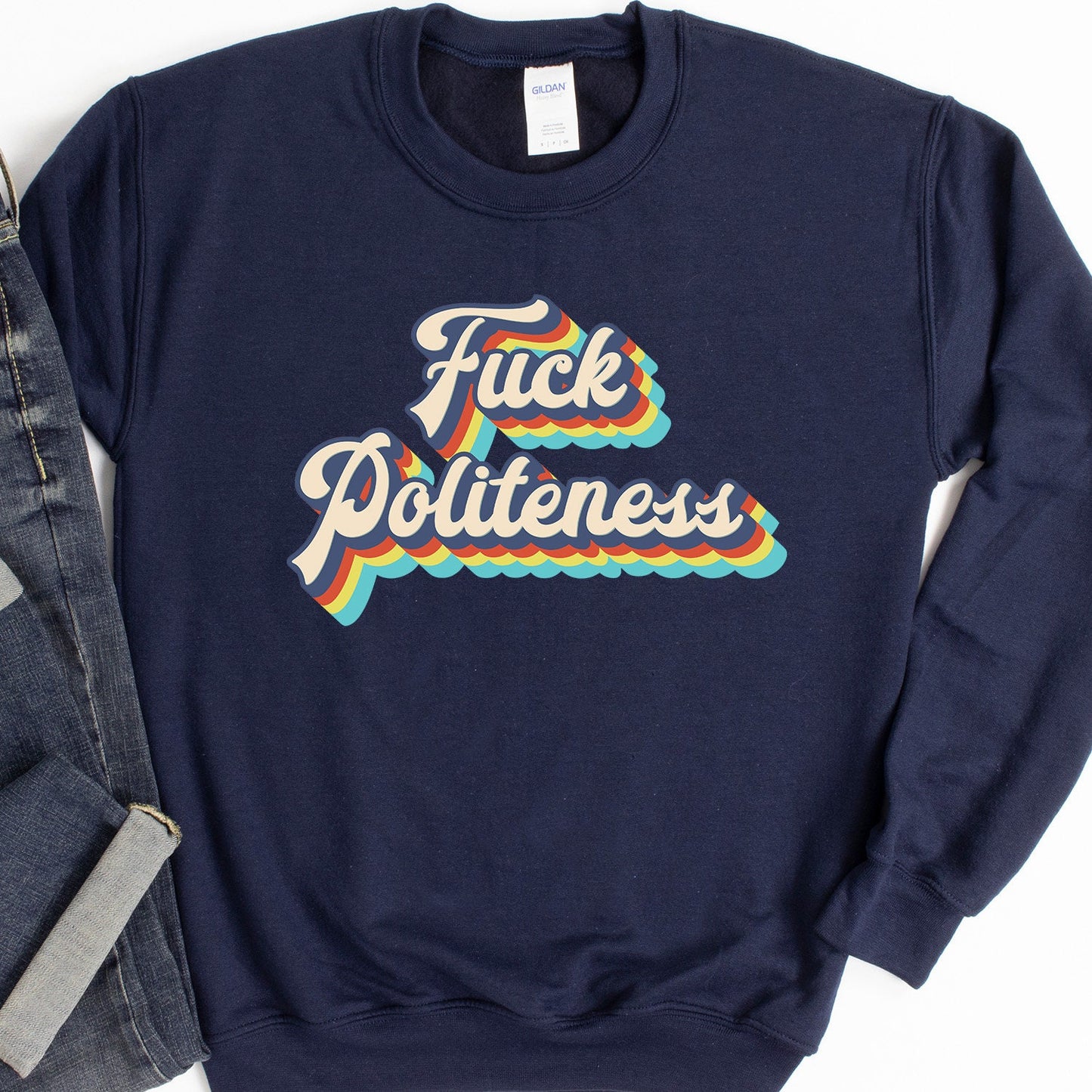 Fuck Politeness Sweatshirt - Crooked & Straight