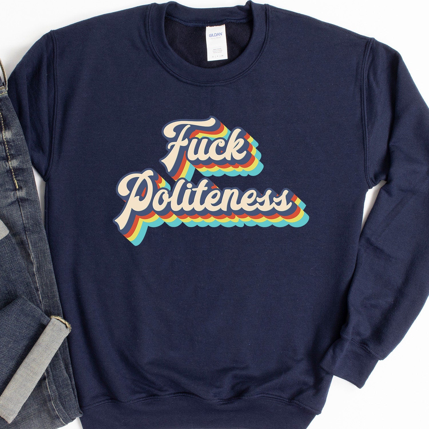 Fuck Politeness Sweatshirt - Crooked & Straight