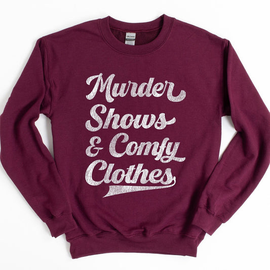 Murder Shows and Comfy Clothes Sweatshirt - Crooked & Straight